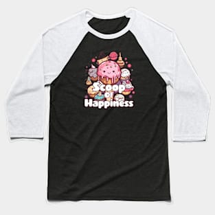 Scoop of Happiness Baseball T-Shirt